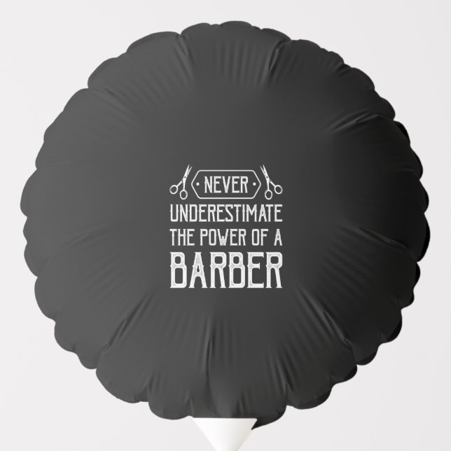 never underestimate the power of a barber balloon (Front)