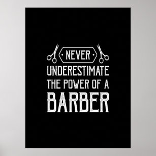 never underestimate the power of a barber poster