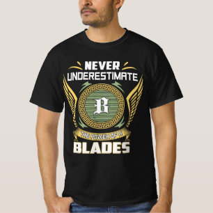 Never Underestimate The Power Of A Blades T-Shirt