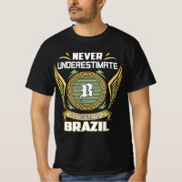 Never Underestimate The Power Of A Brazil
