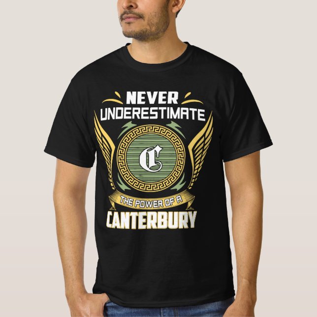 Never Underestimate The Power Of A Canterbury T-Shirt (Front)