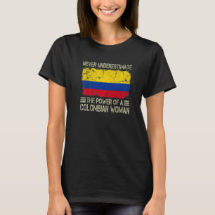 Never Underestimate The Power of a Colombian Woman T-Shirt