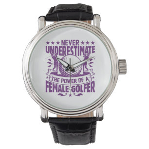 Never underestimate the power of a female golfer t watch