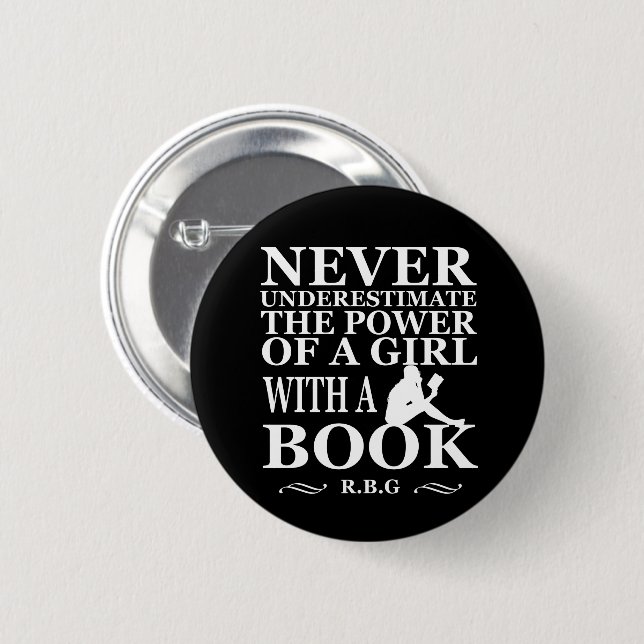 Never underestimate the power of a girl with book button (Front & Back)