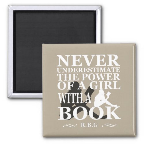 Never underestimate the power of a girl with book magnet