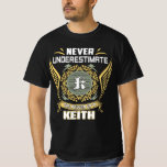 Never Underestimate The Power Of A Keith T-Shirt