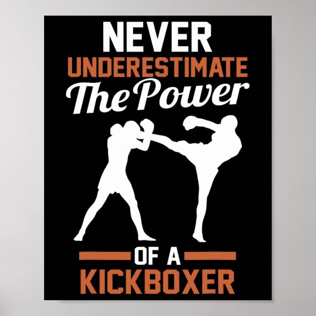 Never Underestimate The Power Of A Kickboxing  Poster (Front)