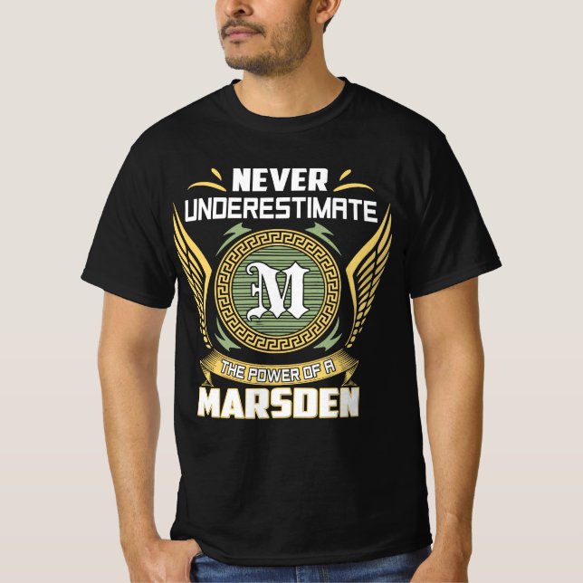 Never Underestimate The Power Of A Marsden T-Shirt (Front)