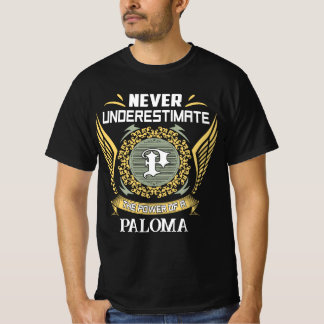Never Underestimate The Power Of A Paloma T-Shirt