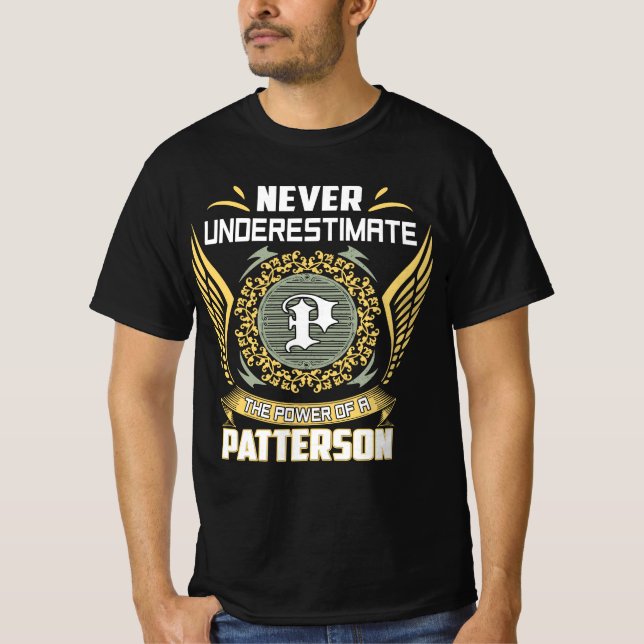 Never Underestimate The Power Of A Patterson T-Shirt (Front)