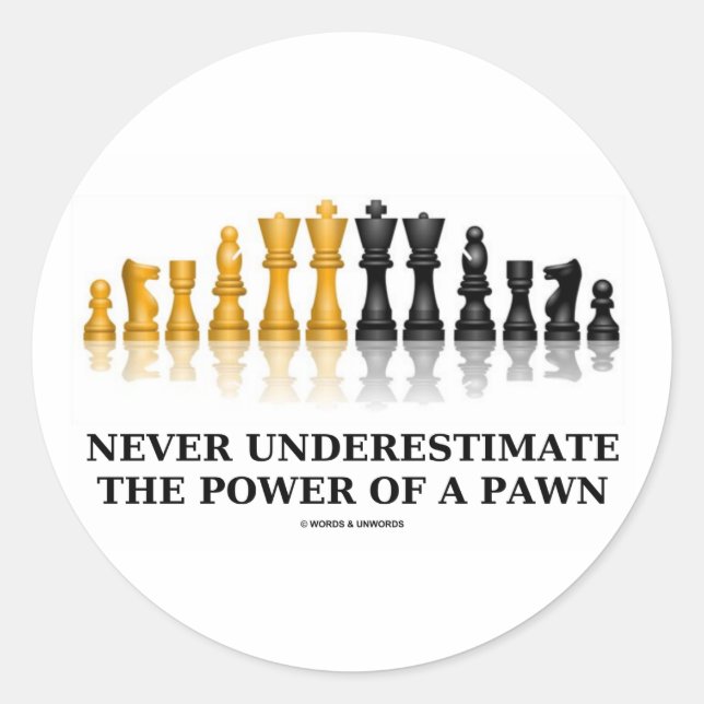 Never Underestimate The Power Of A Pawn (Chess) Classic Round Sticker (Front)