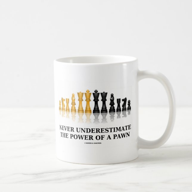Never Underestimate The Power Of A Pawn (Chess) Coffee Mug (Right)