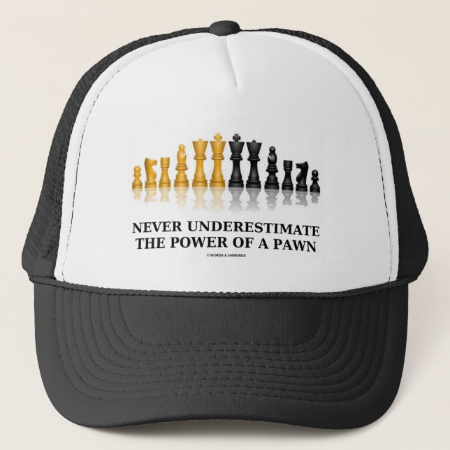 Never Underestimate The Power Of A Pawn (Chess) Trucker Hat (Front)