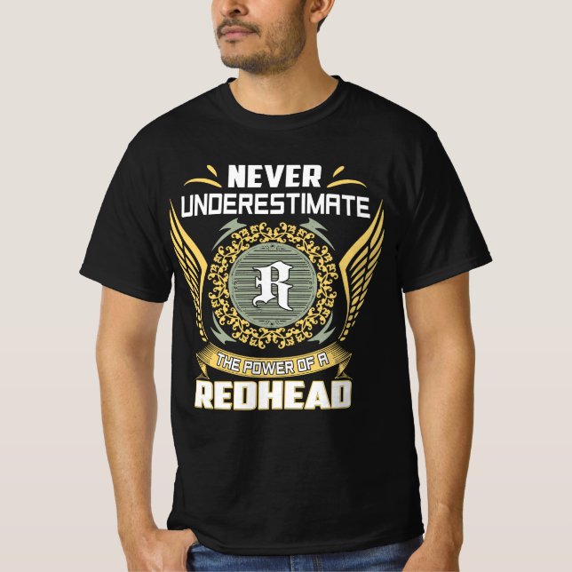 Never Underestimate The Power Of A Redhead T-Shirt (Front)