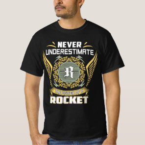 Never Underestimate The Power Of A Rocket T-Shirt