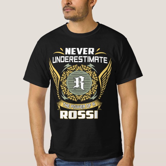 Never Underestimate The Power Of A Rossi T-Shirt (Front)
