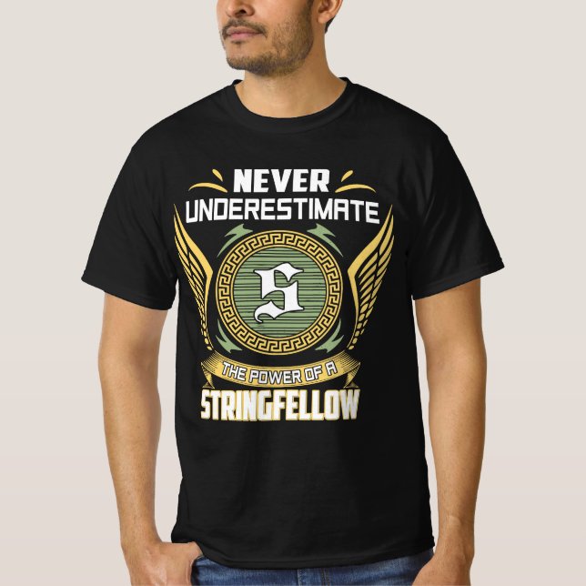 Never Underestimate The Power Of A Stringfellow T-Shirt (Front)
