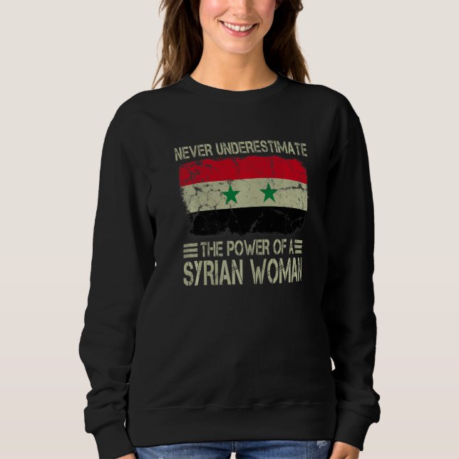 Never Underestimate The Power of a Syrian Woman Fl Sweatshirt (Front)