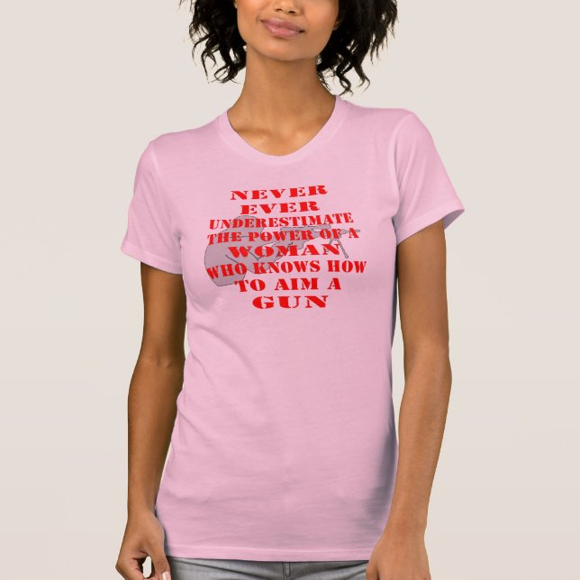 Never Underestimate The Power Of A Woman T-Shirt (Front)