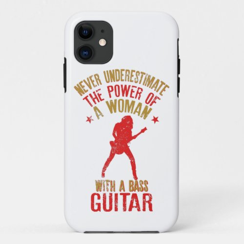 Never Underestimate The Power Of A Woman With A iPhone 11 Case