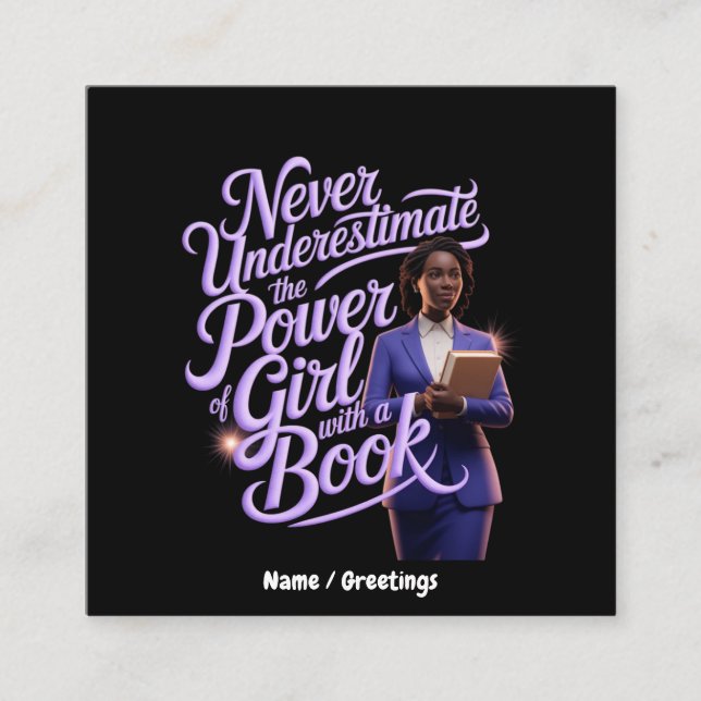 Never Underestimate the Power of Girl with a Book Square Business Card (Front)