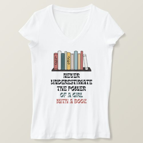 Never Underestimate the Power of girl with a book T_Shirt