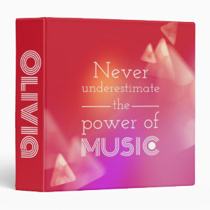 Never underestimate the power of music 3 ring binder