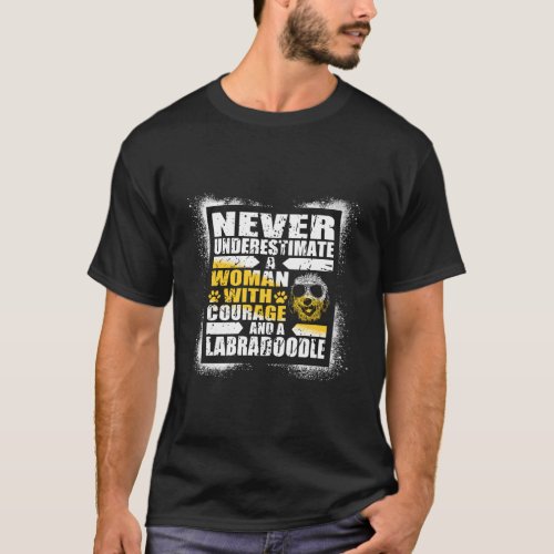 Never Underestimate Woman Courage And A Labradoodl T_Shirt