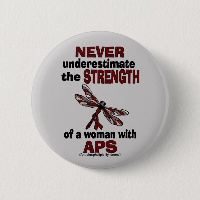 Never Underestimate...Woman/Dragonfly...APS Pinback Button (Front)