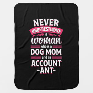 Never Underestimate Woman Who Dog Mom Accountant Baby Blanket