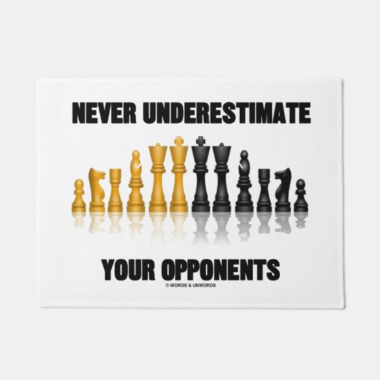 Never Underestimate Your Opponents Chess Attitude Doormat