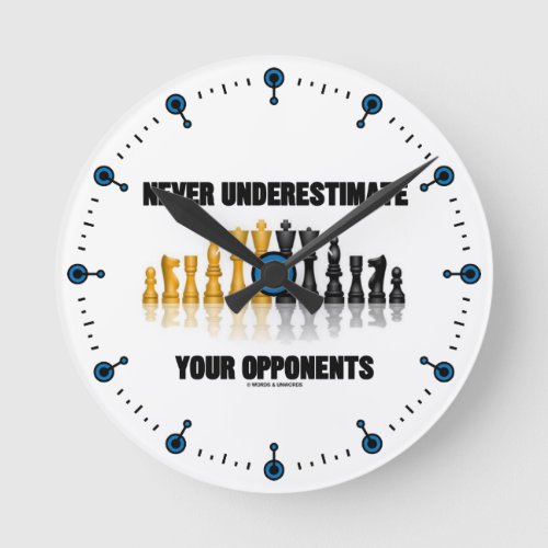 Never Underestimate Your Opponents Chess Set Round Clock