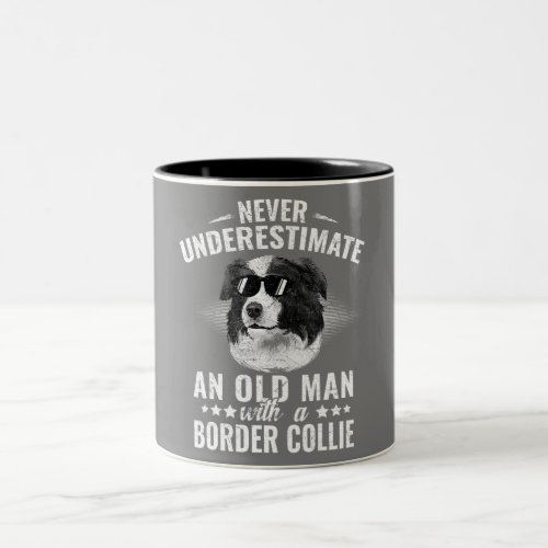 Never Understand An Old Man With A Border Collie Two_Tone Coffee Mug