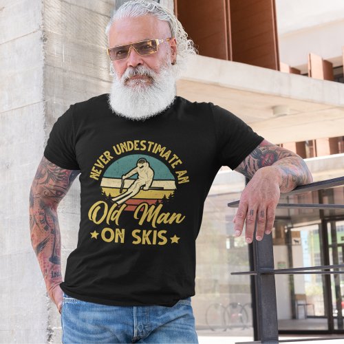 Never Understimate an Old Man On Skis funn T_Shirt