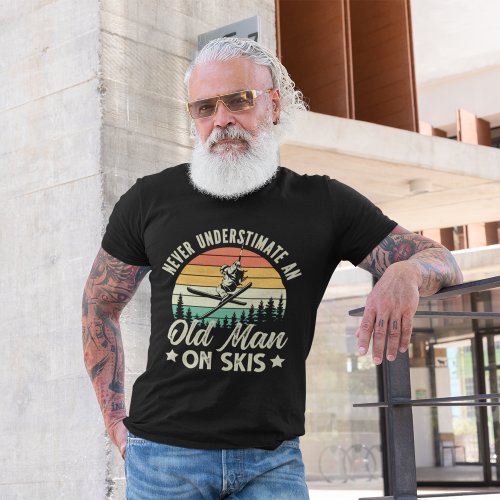 Never Understimate an Old Man On Skis funny Ski T_Shirt