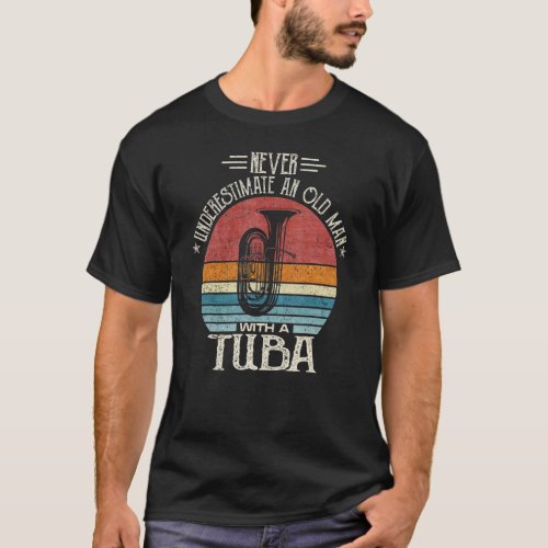 Never Undrestimate An Old Man With A Tuba Retro Su T_Shirt
