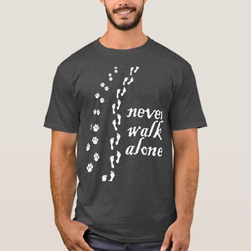 Never walk alone Dog Lovers Gift  T_Shirt