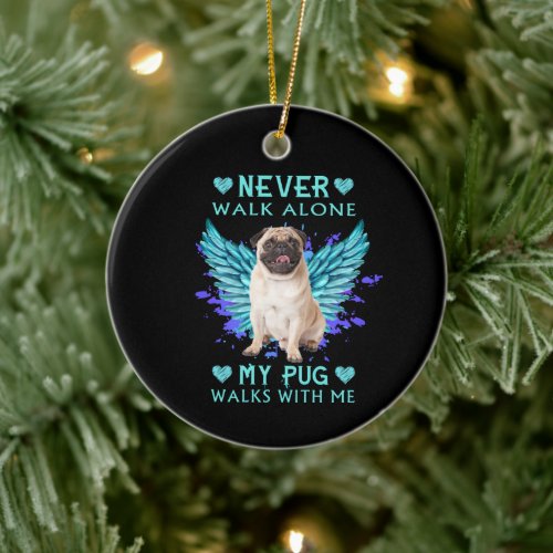 Never Walk Alone My Pug Walk With Me Pet memorial  Ceramic Ornament