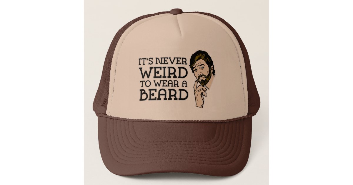 Never Weird To Wear A Beard Hat