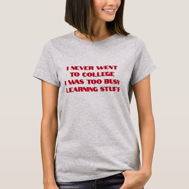 Never Went to College T-Shirt (Front)