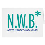 Never Without Binoculars