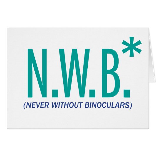 Never Without Binoculars Cards (Front Horizontal)