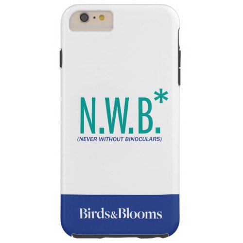 Never Without Binoculars Tough iPhone 6 Plus Case