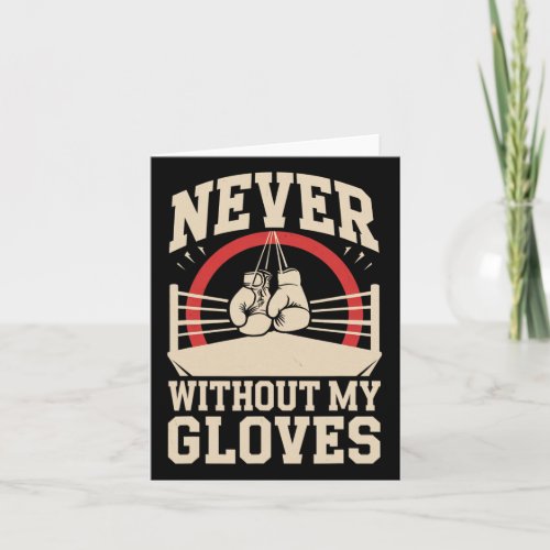 Never Without My Gloves Boxing Sport Boxer Fightin Card