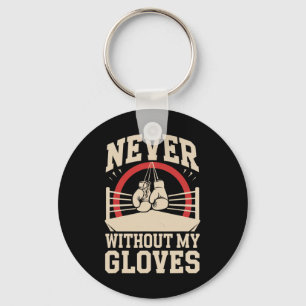 Never Without My Gloves Boxing Sport Boxer Fightin Keychain