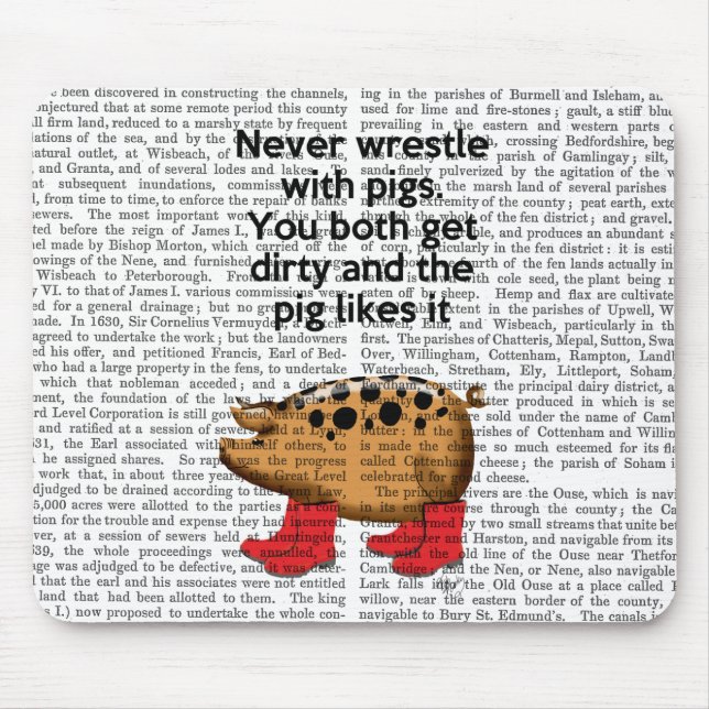 Never Wrestle with Pigs Mouse Pad (Front)