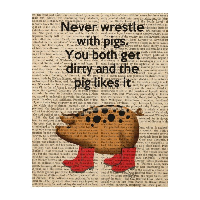 Never Wrestle with Pigs Wood Wall Decor (Front)