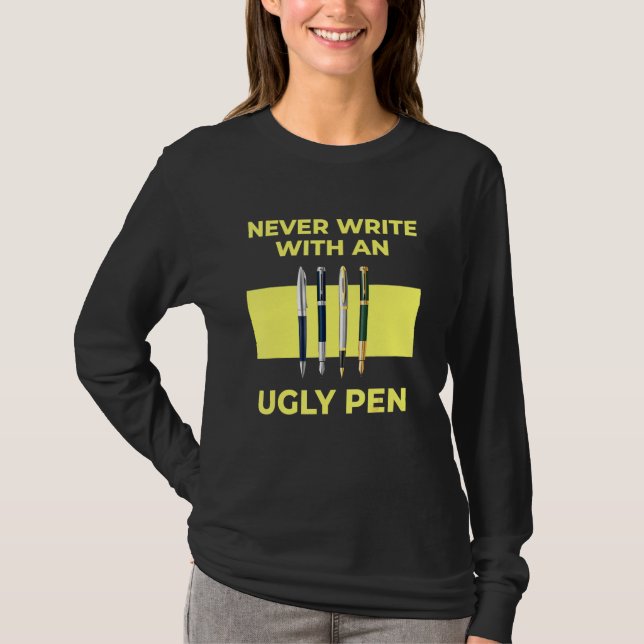 Never Write With An Ugly Pen Student Teacher Back  T-Shirt (Front)