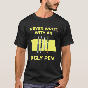 Never Write With An Ugly Pen Student Teacher Back  T-Shirt