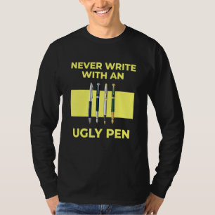 Never Write With An Ugly Pen Student Teacher Back  T-Shirt